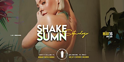 Imagen principal de SHAKE SUMN SATURDAYS @ SHAKERTINS ARLINGTON