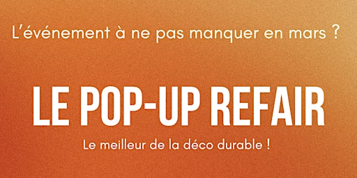 Primaire afbeelding van POP-UP REFAIR : Ouverture du 22 au 31 mars , 7j/7 de 11h à 20h !