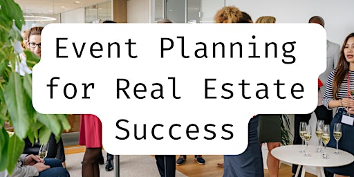 Imagem principal do evento Strategic Event Planning for Real Estate Success
