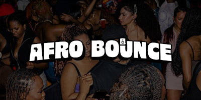 Afro Bounce | Afrobeats | Hip Hop | Dancehall | NYC Party primary image