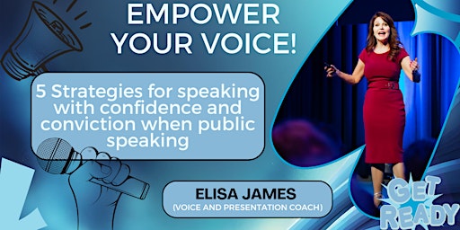 Primaire afbeelding van Empower Your Voice - 5 Strategies for Speaking with Confidence & Conviction