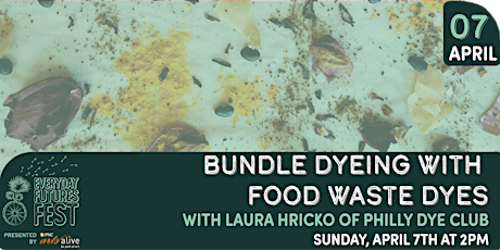 Bundle Dyeing with Food Waste Dyes with Laura Hricko