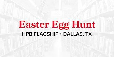 Hauptbild für Easter Egg Hunt at Dallas Flagship Half Price Books