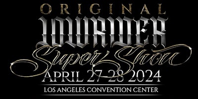 LA Original Lowrider Super Show - April 27th & 28th 2024 primary image