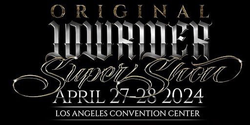 LA Original Lowrider Super Show - April 27th & 28th 2024 primary image