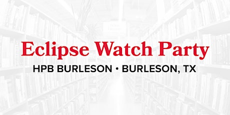 Eclipse Watch Party at Half Price Books Burleson