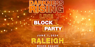 Primaire afbeelding van NC Darkness RISING: Live 7- Block Party & Black Mental Health Concert!