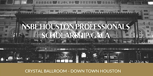 Hauptbild für NSBE Houston Professionals Scolarship Gala 2024