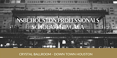 Primaire afbeelding van NSBE Houston Professionals Scolarship Gala 2024