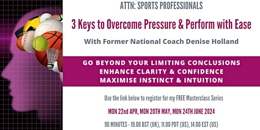 Attn: Sports Professionals, 3 Keys to Overcome Pressure & Perform with Ease primary image