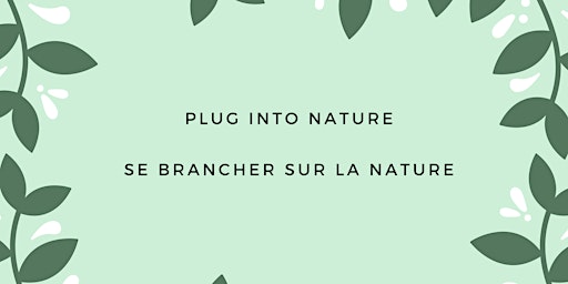 Primaire afbeelding van Plug Into Nature / Se connecter à la nature