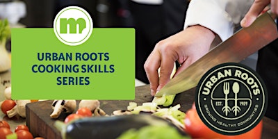 Imagem principal de In Person at East 7: Urban Roots Cooking Skills Series
