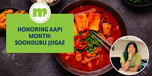 Imagem principal do evento Honoring AAPI Month: Soondubu Jjigae