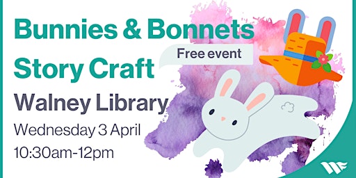 Imagem principal do evento Bunnies & Bonnets Story Craft at Walney Library