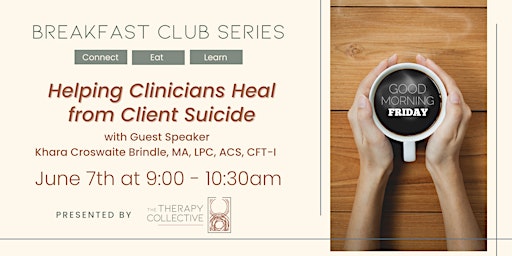 Breakfast Club Series: Helping Clinicians Heal from Client Suicide primary image