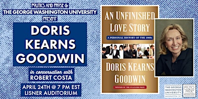 Primaire afbeelding van Doris Kearns Goodwin | AN UNFINISHED LOVE STORY w/ Robert Costa @GWU Lisner