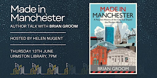 Primaire afbeelding van Made in Manchester Author Talk with Brian Groom