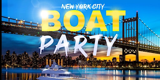 Primaire afbeelding van NYC BOAT  PARTY CRUISE| NYC EXPERIENCE
