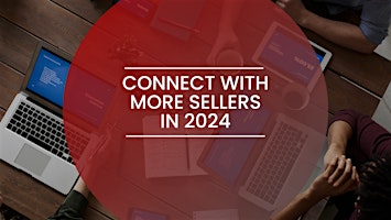 Imagen principal de Connect with MORE Sellers in 2024