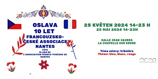 Hauptbild für Oslava 10 let  Francouzsko-České Associace Nantes (Fête 10 ans de  l’AFTN)