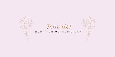 Hauptbild für Mothers Day - Brunch, Flower Bouquet Creation and Wine and paint!