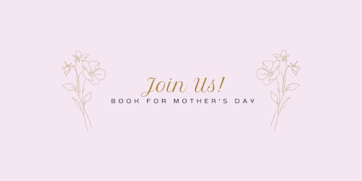 Hauptbild für Mothers Day - Brunch, Flower Bouquet Creation and Wine and paint!