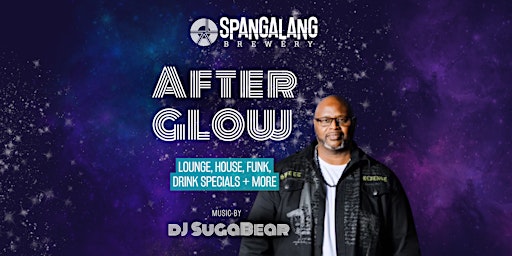 Image principale de Afterglow with SugaBear  Live @ Spangalang Lounge, House, Funk + More