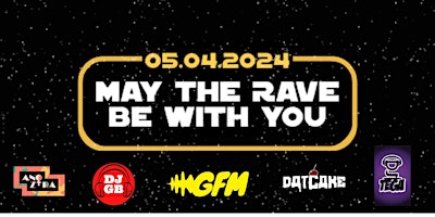 Imagem principal do evento May The Rave Be With You - A Stars Wars EDM Dance Party