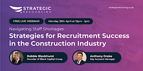 Construction Industry Recruitment: Strategies to get the Best Staff