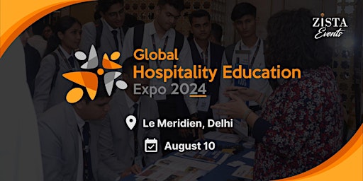 Hauptbild für Global Hospitality Education Expo 2024 - Delhi