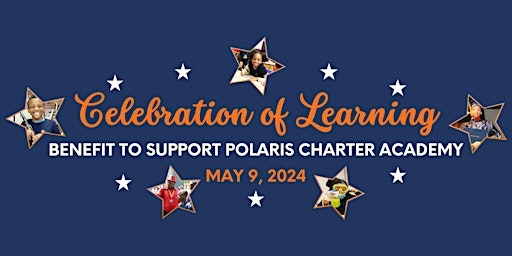 Immagine principale di Celebration of Learning Benefit to Support Polaris Charter Academy 