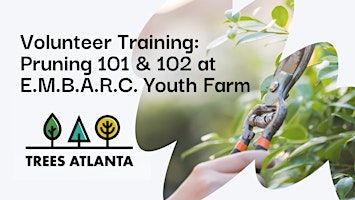 Primaire afbeelding van Volunteer Training: Pruning 101 & 102 at E.M.B.A.R.C. Community Youth Farm