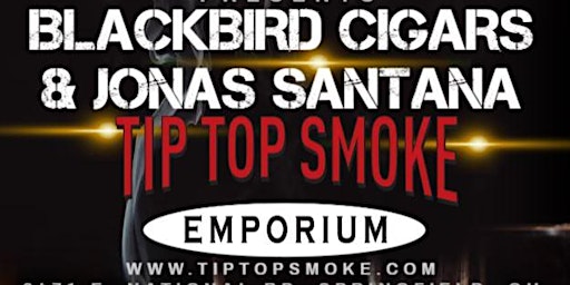 Tip Top Smoke and Blackbird cigar Tent event primary image