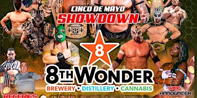 Primaire afbeelding van CINCO DE MAYO SHOWDOWN AT 8TH WONDER!!!!!