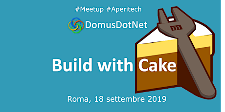 ROMA Meetup #AperiTech di DomusDotNet - Build with Cake