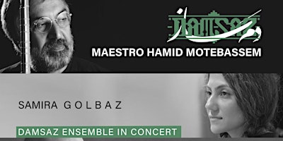 Imagem principal de Damsaz Ensemble: Maestro Hamid Motebassem, Samira Golbaz, Ziya Tabassian