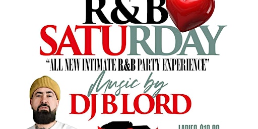Primaire afbeelding van R&B SATURDAY w/DJ B LORD CAROLINA LIVE