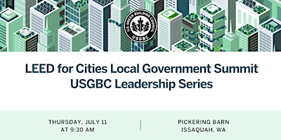 LEED for Cities Local Government Leadership Summit - Issaquah, WA primary image