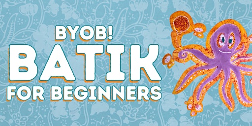 Imagem principal do evento Batik for Beginners BYOB Workshop