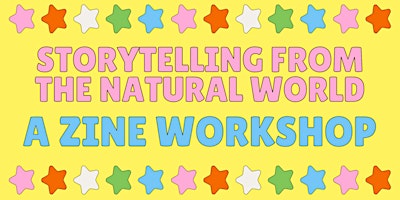 Imagem principal do evento Storytelling From the Natural World: A Zine Workshop