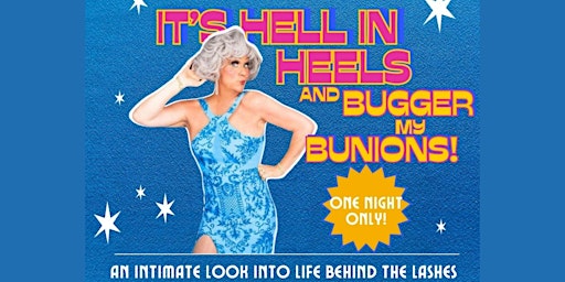 Image principale de Miss Jason Presents: It's Hell In Heels and Bugger My Bunions!