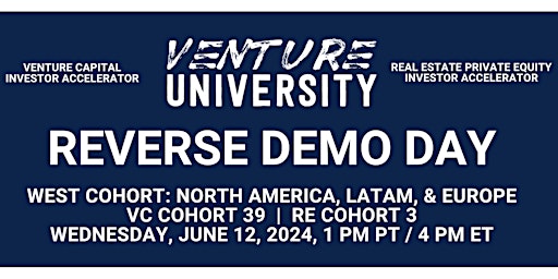 Hauptbild für Venture University's WEST REVERSE DEMO DAY:  VC Cohort 39 & RE Cohort 3