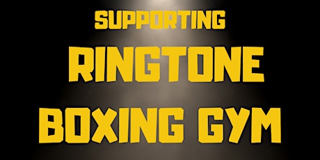 THE FIGHT GOES ON supporting Ringtone Boxing Gym