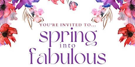 Spring into Fabulous: An Evening of Friendship and  Pampering