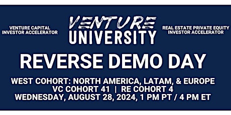 Venture University's WEST REVERSE DEMO DAY:  VC Cohort 41 & RE Cohort 4