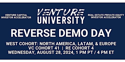 Venture University's WEST REVERSE DEMO DAY:  VC Cohort 41 & RE Cohort 4 primary image