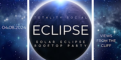 Imagem principal do evento Totality Social | Exclusive Solar Eclipse Rooftop Party | 4.8.2024