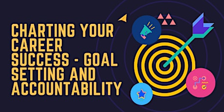 Charting your career success - Goal setting and Accountability