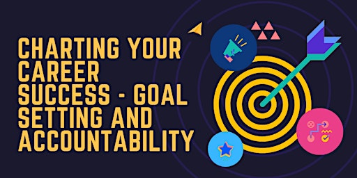 Primaire afbeelding van Charting your career success - Goal setting and Accountability