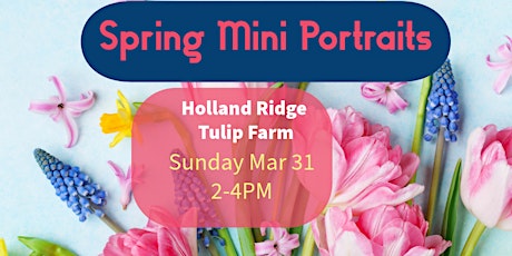 Free Spring Mini Sessions - Tulip Festival